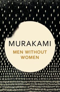 Men Without Women : Haruki Murakami