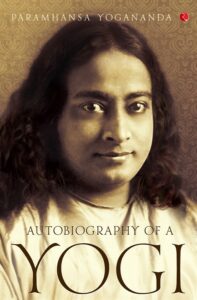Autobiography of a Yogi: Paramahansa Yogananda